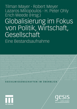 Globalisierung im Fokus von Politik, Wirtschaft, Gesellschaft von Mayer,  Tilman, Meyer,  Robert, Miliopoulos,  Lazaros, Ohly,  H. Peter, Weede,  Erich