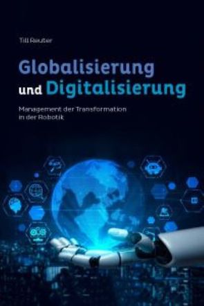 Globalisierung und Digitalisierung von Reuter,  Till