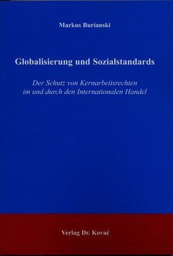 Globalisierung und Sozialstandards von Burianski,  Markus