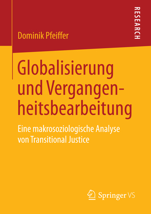 Globalisierung und Vergangenheitsbearbeitung von Pfeiffer,  Dominik