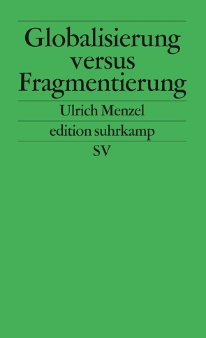 Globalisierung versus Fragmentierung von Menzel,  Ulrich