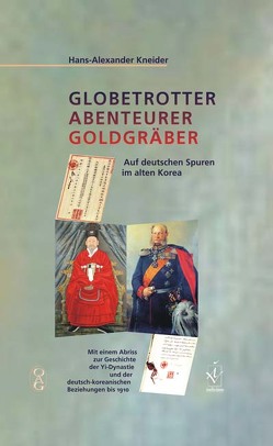 Globetrotter Abenteurer Goldgräber von Kneider,  Hans A