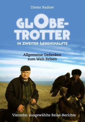 Globetrotter in zweiter Lebenshälfte von Radow,  Dieter