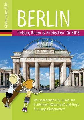 Globetrotter Kids Berlin von Ehrlich-Adam,  Nicole, Salzer,  Caroline