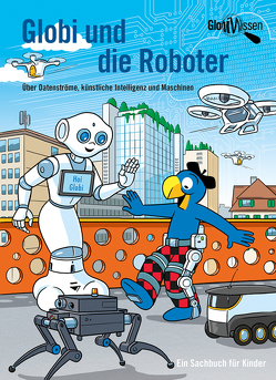 Globi und die Roboter von Bieri,  Atlant, Frick,  Daniel