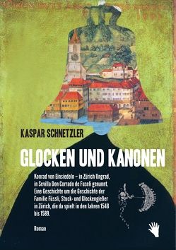 Glocken und Kanonen von Schnetzler,  Kaspar