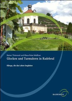 Glocken und Turmuhren in Radebeul von Meißner,  Klaus-Peter, Thümmel,  Rainer