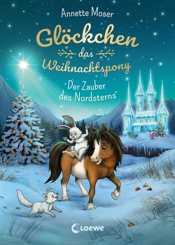 Glöckchen, das Weihnachtspony (Band 2) – Der Zauber des Nordsterns von Krämer,  Marina, Moser,  Annette