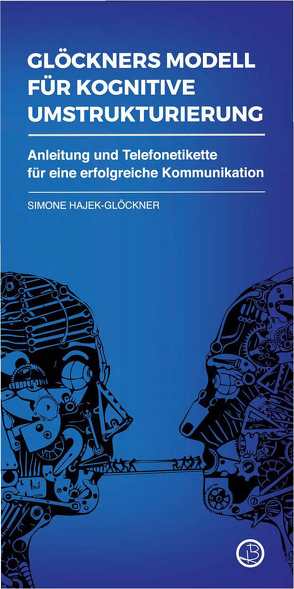 Glöckners Modell für kognitive Umstrukturierung von Hajek-Glöckner,  Simone