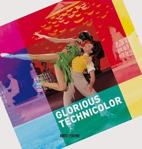 Glorious Technicolor von Betz,  Connie, Rother,  Rainer, Schaefer,  Annika