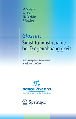 Glossar: Substitutionstherapie bei Drogenabhängigkeit von Heinz,  Werner, Poehlke,  Thomas, Raschke,  Peter