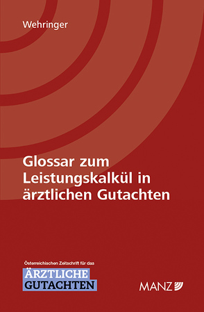 Glossar zum Leistungskalkül in ärztlichen Gutachten von Wehringer,  Christina