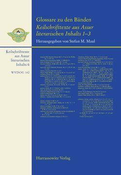 Glossare zu den Bänden Keilschrifttexte aus Assur literarischen Inhalts 1–3 von Maul,  Stefan