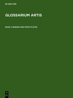 Glossarium Artis / Burgen und Feste Plätze von Comité International d'Histoire de l'Art, Huber,  Rudolf, Rieth,  Renate