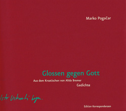 Glossen gegen Gott von Bremer,  Alida, Pogačar,  Marko