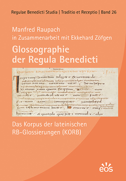 Glossographie der Regula Benedicti von Raupach,  Manfred, Zöfgen,  Ekkehard