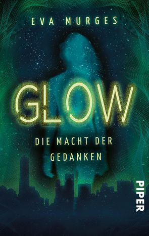 Glow – Die Macht der Gedanken von Murges,  Eva