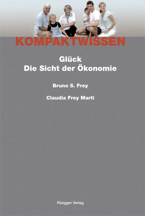 Glück von Frey Marti,  Claudia, Frey,  Bruno S., Schönenberger,  Alain