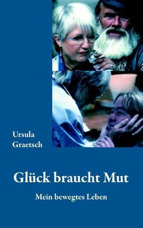 Glück braucht Mut von Graetsch,  Ursula