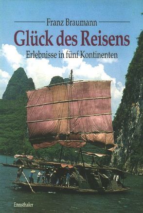 Glück des Reisens von Braumann,  Franz