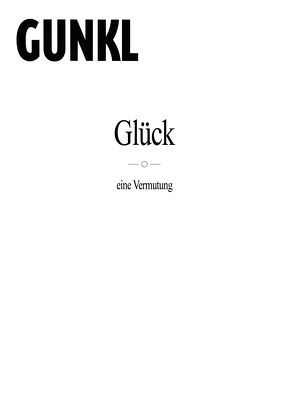 Glück – eine Vermutung von Paal,  Günther