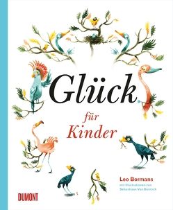 Glück für Kinder von Bormans,  Leo, Schulhof,  Linda Marie, Sebastiaan,  Doninck