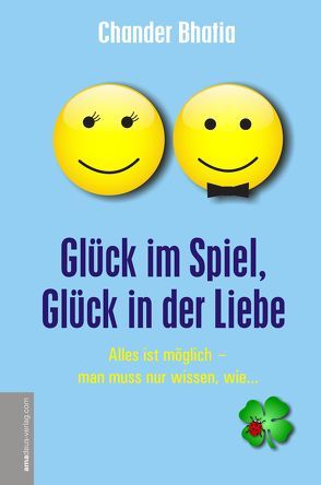 Glück im Spiel, Glück in der Liebe von Bhatia,  Chander, Helsing,  Jan van