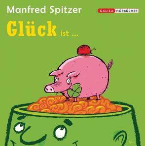 Die Neurobibliothek: Glück ist … von Spitzer,  Manfred