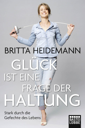 Glück ist eine Frage der Haltung von Heidemann,  Britta