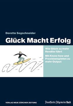 Glück Macht Erfolg von Segschneider,  Dorette