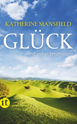 Glück und andere Erzählungen von Mansfield,  Katherine, Steiner,  Heide