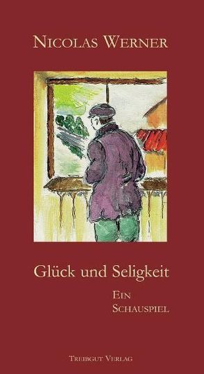 Glück und Seligkeit von Werner,  Nicolas