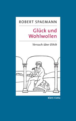 Glück und Wohlwollen von Spaemann,  Robert