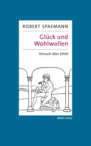 Glück und Wohlwollen von Spaemann,  Robert