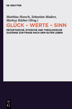 Glück – Werte – Sinn von Hoesch,  Matthias, Muders,  Sebastian, Rüther,  Markus