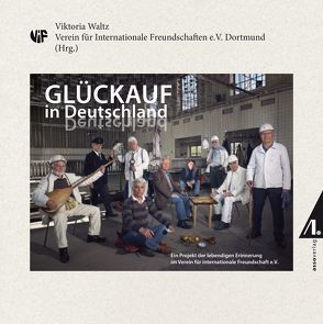 Glückauf in Deutschland von Verein für internationale Freundschaften e.V. Dortmund, Waltz,  Viktoria