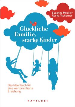 Glückliche Familie, starke Kinder von Mockler,  Susanne, Tscherner,  Rosita