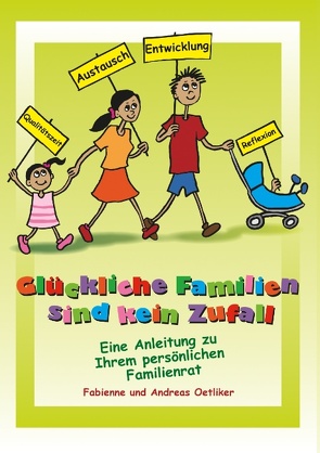 Glückliche Familien sind kein Zufall von Oetliker,  Andreas, Oetliker,  Fabienne