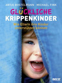 Glückliche Krippenkinder von Bostelmann,  Antje, Fink,  Michael