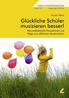 Glückliche Schüler musizieren besser! von Petrat,  Nicolai