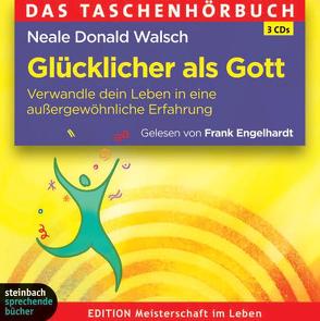 Glücklicher als Gott von Engelhardt,  Frank, Walsch,  Neale Donald