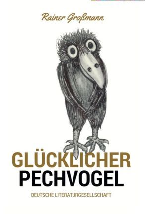 Glücklicher Pechvogel von Großmann,  Rainer