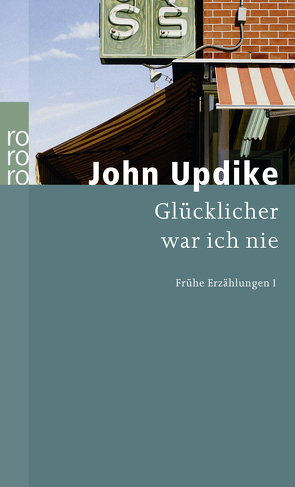 Glücklicher war ich nie von Carlsson,  Maria, Frielinghaus,  Helmut, Rademacher,  Susanna, Stiehl,  Hermann, Updike,  John