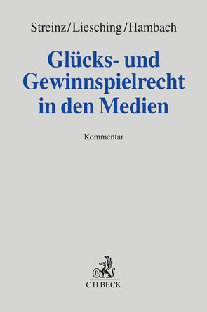 Glücks- und Gewinnspielrecht in den Medien von Berberich,  Bernd, Bolay,  Stefan, Braml,  Birgit, Brenner,  Bettina, Englisch,  Joachim, Hambach,  Claus, Hambach,  Wulf, Hettich,  Michael, Hopf,  Kristina, Laucken,  Fabian, Liesching,  Marc, Michl,  Walther, Oehler,  Claas, Ott,  Stephan, Pfundstein,  Susanna, Pfütze,  Alexander, Riege,  Maximilian, Sirch,  Yasmin, Streinz,  Rudolf