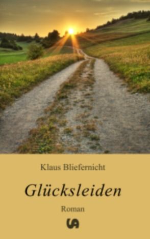 Glücksleiden von Bliefernicht,  Klaus