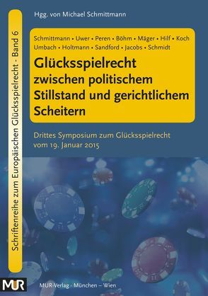 Glücksspielrecht zwischen politischem Stillstand und gerichtlichem Scheitern von Böhm,  Damir, Hilf,  Juliane, Holtmann,  Clemens, Jacobs,  Rainer, Koch,  Susanne, Mäger,  Thorsten, Peren,  Franz, Sandford,  Kiran, Schmidt,  Dennis, Schmittmann,  Michael, Umbach,  Klaus, Uwer,  Dirk