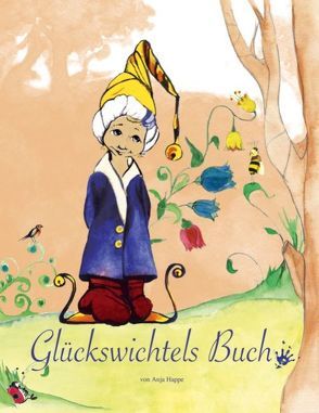 Glückswichtels Buch von Happe,  Anja