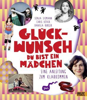 Glückwunsch, du bist ein Mädchen! von Burger,  Daniela, Eismann,  Sonja, Köver,  Christina