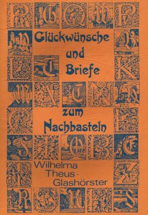 Glückwünsche und Briefe zum Nachbasteln von Theus-Glashörster,  Wilhelma