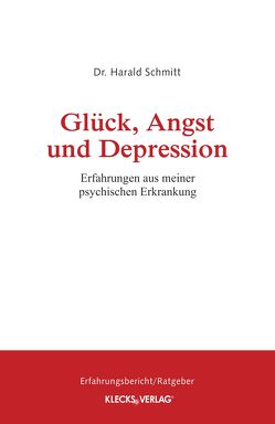 Glück, Angst und Depression von Schmitt,  Dr. Harald